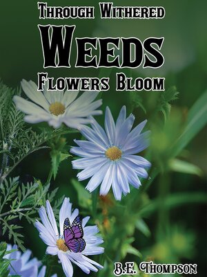 cover image of Through Withered Weeds Flowers Bloom